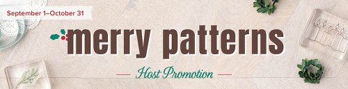Merry Patterns Host Promotion…#stampyourartout - Stampin’ Up!® - Stamp Your Art Out! www.stampyourartout.com