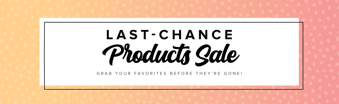 2020-21 Annual Catalog Last Chance Products Sale! Click here to access the list and the details.  - Stampin’ Up!® - Stamp Your Art Out! www.stampyourartout.com 