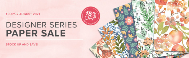 Get 15% off select packs of Designer Series Paper July 1-August 2, 2021 - Stampin’ Up!® - Stamp Your Art Out! Stampin’ Up!® - Stamp Your Art Out! www.stampyourartout.com