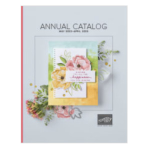 The 2022-23 Annual Catalog is here and runs May 3, 2022 through May 1, 2023. - Stampin’ Up!® - Stamp Your Art Out! www.stampyourartout.com