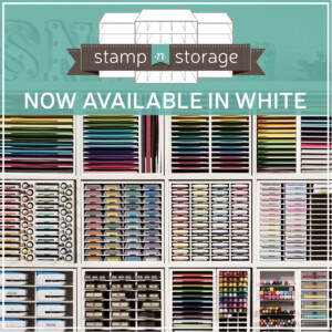 Many of Stamp-n-Storage’s products are now available in white! - Stampin’ Up!® - Stamp Your Art Out! www.stampyourartout.com